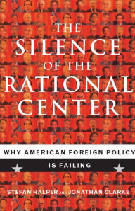 Title: The Silence of the Rational Center, Author: Stefan Halper