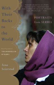 Title: With Their Backs to the World: Portraits from Serbia, Author: Åsne Seierstad