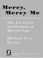 Mercy, Mercy Me: The Art, Loves and Demons of Marvin Gaye