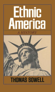 Title: Ethnic America: A History, Author: Thomas Sowell