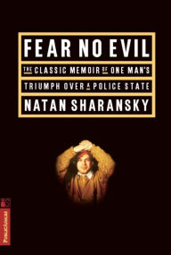 Title: Fear No Evil, Author: Natan Sharansky