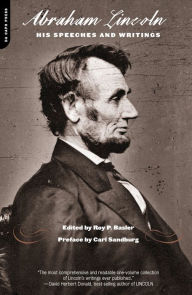 Title: Abraham Lincoln: His Speeches And Writings, Author: Roy Basler