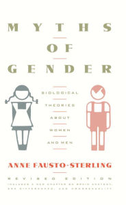 Title: Myths Of Gender: Biological Theories About Women And Men, Revised Edition, Author: Anne Fausto-Sterling