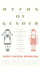 Myths Of Gender: Biological Theories About Women And Men, Revised Edition