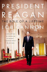 Title: President Reagan: The Role of a Lifetime, Author: Lou Cannon