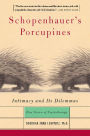 Schopenhauer's Porcupines: Intimacy And Its Dilemmas: Five Stories Of Psychotherapy