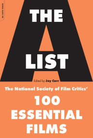 Title: A List: The National Society Of Film Critics' 100 Essential Films, Author: Jay Carr