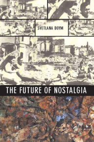 Title: The Future of Nostalgia, Author: Svetlana Boym