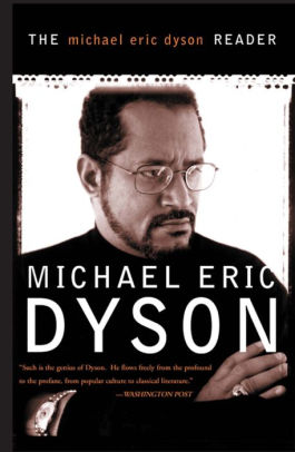 The Michael Eric Dyson Reader by Michael Eric Dyson | NOOK ...