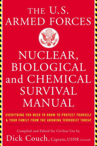 Title: U.S. Armed Forces Nuclear, Biological And Chemical Survival Manual, Author: George Captain Galdorisi