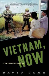 Title: Vietnam, Now: A Reporter Returns, Author: David Lamb