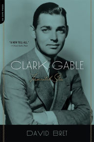 Title: Clark Gable: Tormented Star, Author: David Bret