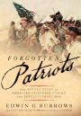 Forgotten Patriots: The Untold Story of American Prisoners During the Revolutionary War