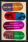 The Age of Anxiety: A History of America's Turbulent Affair with Tranquilizers