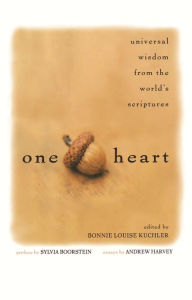 Title: One Heart: Universal Wisdom from the World's Scriptures, Author: Bonnie Louise Kuchler