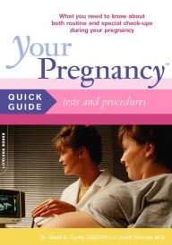 Title: Your Pregnancy Quick Guide: Tests And Procedures, Author: Glade Curtis