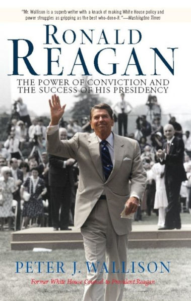 Ronald Reagan: The Power Of Conviction And The Success Of His Presidency
