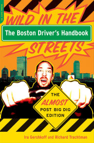 Title: Boston Driver's Handbook: The Almost Post Big Dig Edition, Author: Ira Gershkoff