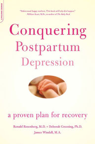 Title: Conquering Postpartum Depression: A Proven Plan For Recovery, Author: Ronald Rosenberg