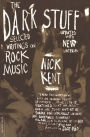 The Dark Stuff: Selected Writings on Rock Music