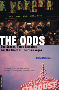 Title: Odds: One Season, Three Gamblers And The Death Of Their Las Vegas, Author: Chad Millman