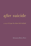 Alternative view 1 of After Suicide: A Ray Of Hope For Those Left Behind