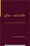 Alternative view 2 of After Suicide: A Ray Of Hope For Those Left Behind