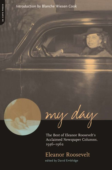 My Day: The Best Of Eleanor Roosevelt's Acclaimed Newspaper Columns, 1936-1962