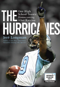 Title: The Hurricanes: One High School Team's Homecoming After Katrina, Author: Jere Longman