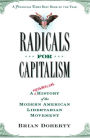 Radicals for Capitalism: A Freewheeling History of the Modern American Libertarian Movement