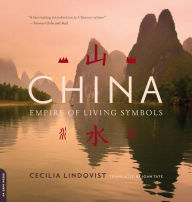 Title: China: Empire of Living Symbols, Author: Cecilia Lindqvist