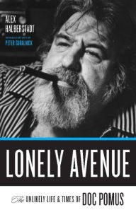 Title: Lonely Avenue: The Unlikely Life and Times of Doc Pomus, Author: Alex Halberstadt