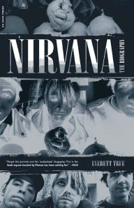 Title: Nirvana: The Biography, Author: Everett True