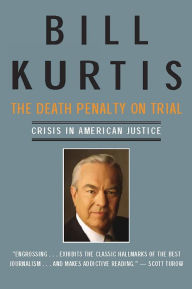 Title: Death Penalty on Trial: Crisis in American Justice, Author: Bill Kurtis