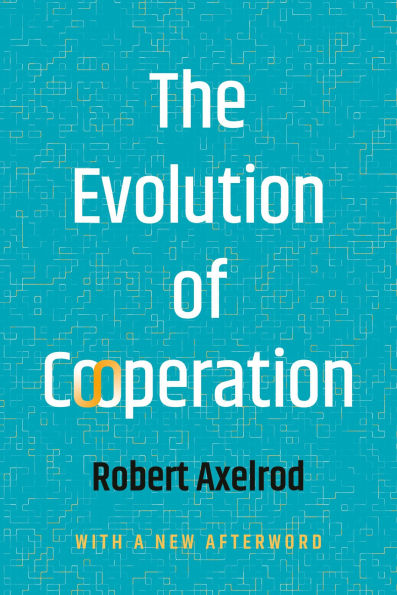 The Evolution of Cooperation: Revised Edition