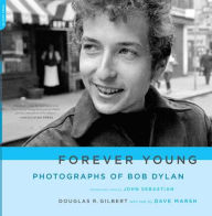 Title: Forever Young: Photographs of Bob Dylan, Author: Douglas R. Gilbert