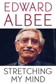 Title: Stretching My Mind, Author: Edward Albee