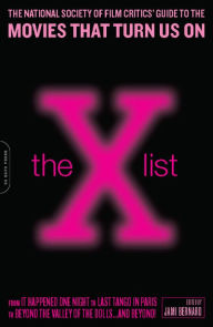 Title: The X List: The National Society of Film Critics' Guide to the Movies That Turn Us On, Author: Jami Bernard