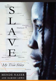 Title: Slave: My True Story, Author: Mende Nazer