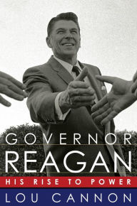 Title: Governor Reagan: His Rise To Power, Author: Lou Cannon