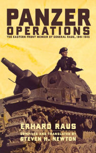 Title: Panzer Operations: The Eastern Front Memoir of General Raus, 1941-1945, Author: Erhard Raus