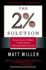 The Two Percent Solution: Fixing America's Problems In Ways Liberals And Conservatives Can Love