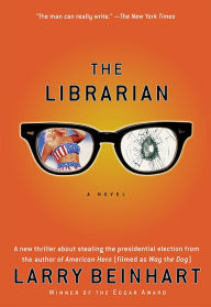 Title: The Librarian: A Novel, Author: Larry Beinhart