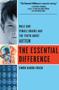 Title: The Essential Difference: Male And Female Brains And The Truth About Autism, Author: Simon Baron-Cohen