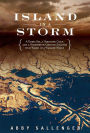 Island in a Storm: A Rising Sea, a Vanishing Coast, and a Nineteenth-Century Disaster that Warns of a Warmer World