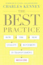 The Best Practice: How the New Quality Movement is Transforming Medicine