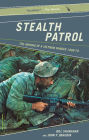 Stealth Patrol: The Making Of A Vietnam Ranger