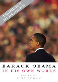 Title: Barack Obama in his Own Words, Author: Lisa Rogak
