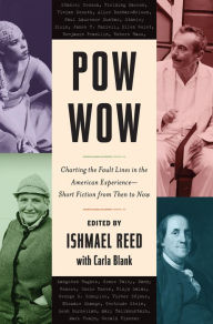 Title: Pow-Wow: Charting the Fault Lines in the American Experience - Short Fiction from Then to Now, Author: Ishmael Reed
