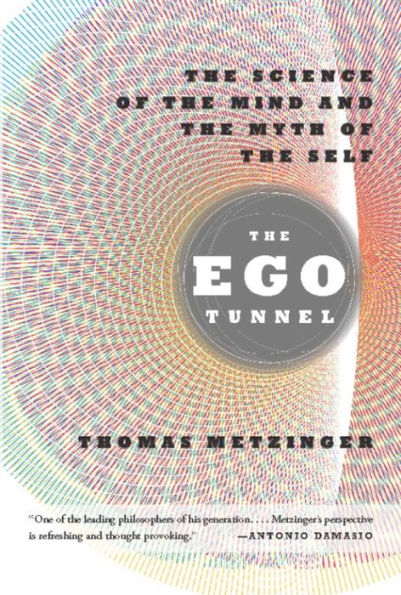 The Ego Tunnel: The Science of the Mind and the Myth of the Self